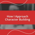 How I Approach Character Building