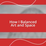 How I Balanced Art and Space