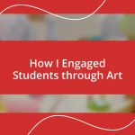 How I Engaged Students through Art