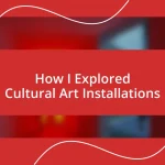 How I Explored Cultural Art Installations