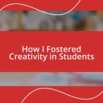 How I Fostered Creativity in Students