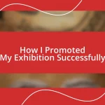 How I Promoted My Exhibition Successfully