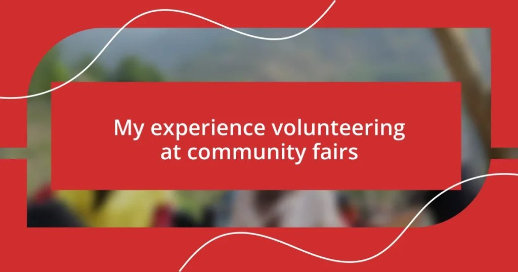 My experience volunteering at community fairs