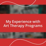 My Experience with Art Therapy Programs