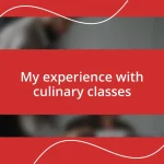 My experience with culinary classes