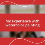 My experience with watercolor painting