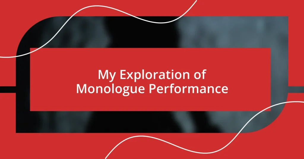 My Exploration of Monologue Performance