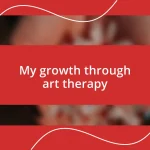 My growth through art therapy