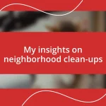 My insights on neighborhood clean-ups