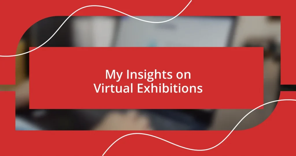 My Insights on Virtual Exhibitions