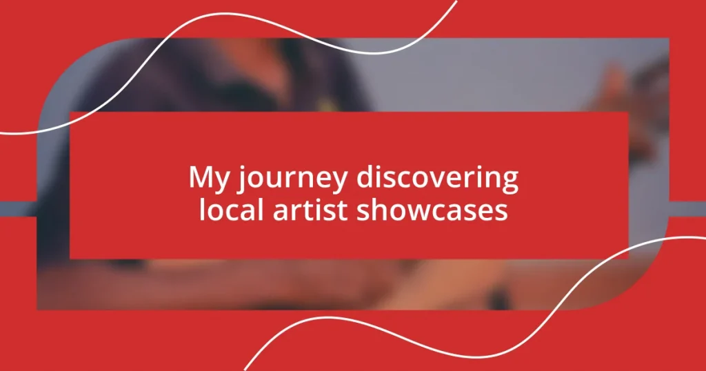 My journey discovering local artist showcases