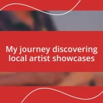 My journey discovering local artist showcases