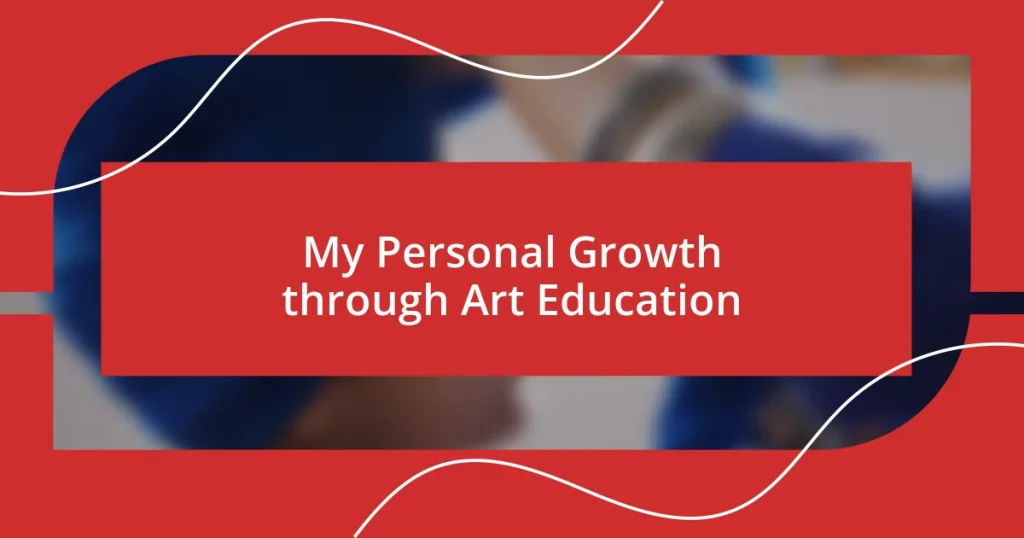 My Personal Growth through Art Education