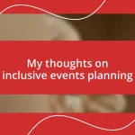 My thoughts on inclusive events planning