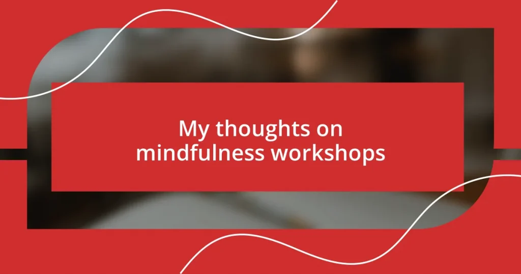 My thoughts on mindfulness workshops