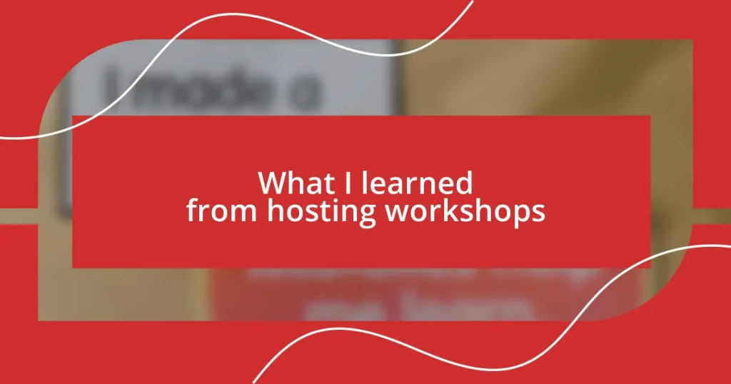 What I learned from hosting workshops