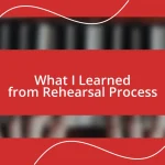 What I Learned from Rehearsal Process