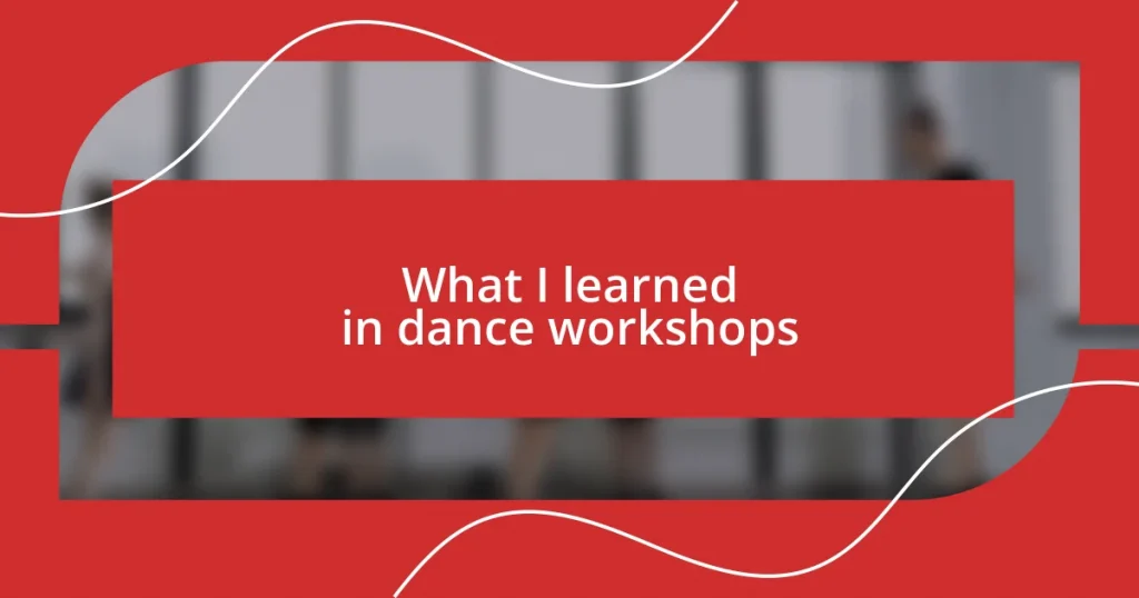 What I learned in dance workshops