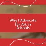 Why I Advocate for Art in Schools